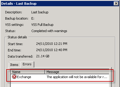 Windows Server Backup error "The application will not be available for recovery" for Exchange 2010 Windows Server Backup error "The application will not be available for recovery" for Exchange 2010